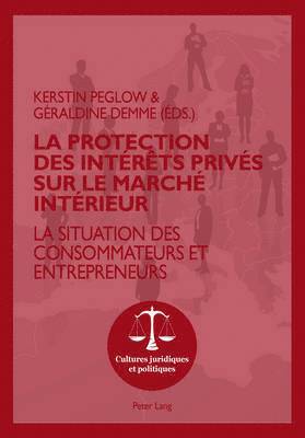 bokomslag La Protection Des Intrts Privs Sur Le March Intrieur