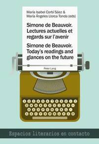 bokomslag Simone de Beauvoir. Lectures actuelles et regards sur l'avenir / Simone de Beauvoir. Today's readings and glances on the future