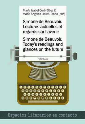 bokomslag Simone de Beauvoir. Lectures actuelles et regards sur l'avenir / Simone de Beauvoir. Today's readings and glances on the future