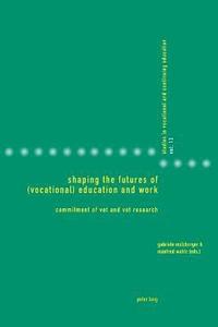 bokomslag Shaping the Futures of (Vocational) Education and Work