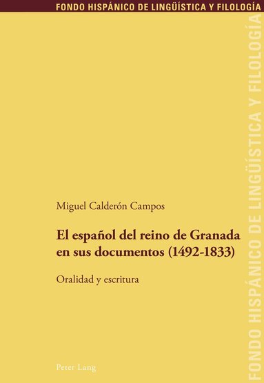 Miguel Calderón Campos, Juan Pedro Sanchez Méndez, Maria Teresa Echenique Elizondo - El español del reino de Granada en sus documentos (1492–1833), Häftad