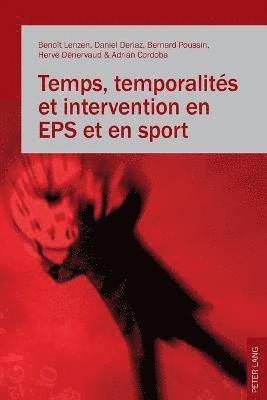 Temps, Temporalités Et Intervention En EPS Et En Sport 1