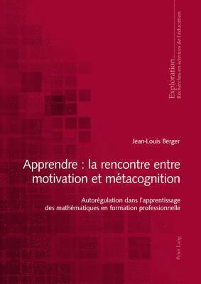 Apprendre: La Rencontre Entre Motivation Et Mtacognition 1