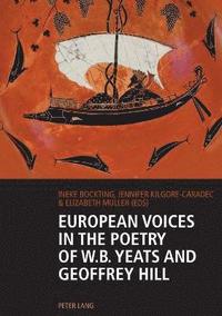 bokomslag European Voices in the Poetry of W.B. Yeats and Geoffrey Hill