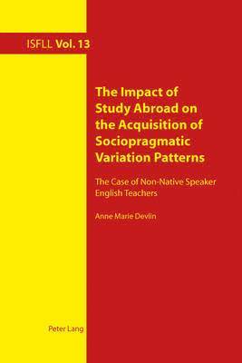 bokomslag The Impact of Study Abroad on the Acquisition of Sociopragmatic Variation Patterns