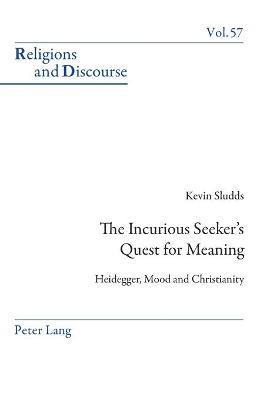 bokomslag The Incurious Seeker's Quest for Meaning