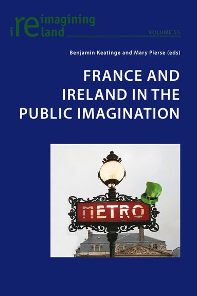 bokomslag France and Ireland in the Public Imagination