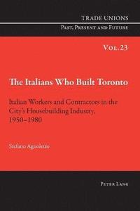 bokomslag The Italians Who Built Toronto