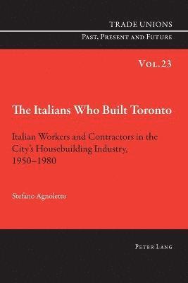 The Italians Who Built Toronto 1