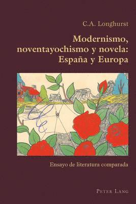 bokomslag Modernismo, Noventayochismo Y Novela: España Y Europa