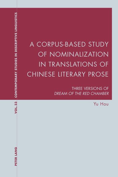 Yu Hou - Corpus-Based Study of Nominalization in Translations of Chinese Literary Prose, Häftad