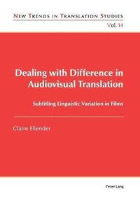 bokomslag Dealing with Difference in Audiovisual Translation