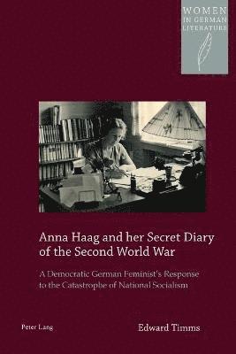 Anna Haag and her Secret Diary of the Second World War 1