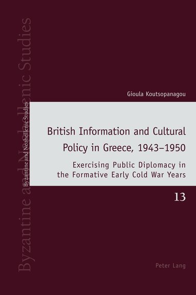 Gioula Koutsopanagou, Andrew Louth, David Ricks - British Information and Cultural Policy in Greece, 1943–1950, Häftad