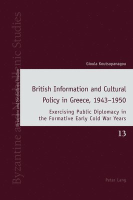 British Information and Cultural Policy in Greece, 19431950 1