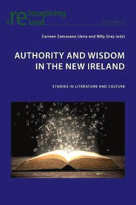 Carmen Zamorano Llena, Billy Gray - Authority and Wisdom in the New Ireland, Häftad