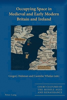 Occupying Space in Medieval and Early Modern Britain and Ireland 1