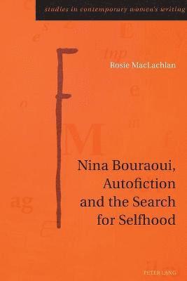 Nina Bouraoui, Autofiction and the Search for Selfhood 1