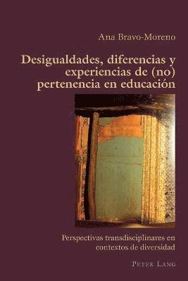 Claudio Canaparo, Ana Bravo-Moreno - Desigualdades, diferencias y experiencias de (no) pertenencia en educación, Häftad