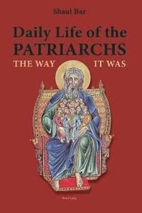bokomslag Daily Life of the Patriarchs