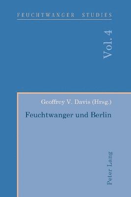 Geoffrey V Davis - Feuchtwanger Und Berlin, Häftad