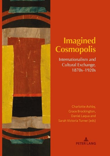 Charlotte Ashby, Grace Brockington, Daniel Laqua, Sarah Victoria Turner - Imagined Cosmopolis, Inbunden