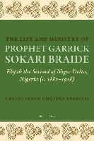 bokomslag The Life and Ministry of Prophet Garrick Sokari Braide