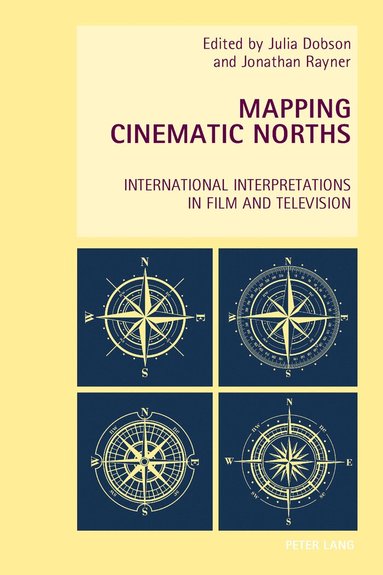 Jonathan Rayner, Julia Dobson - Mapping Cinematic Norths, Häftad