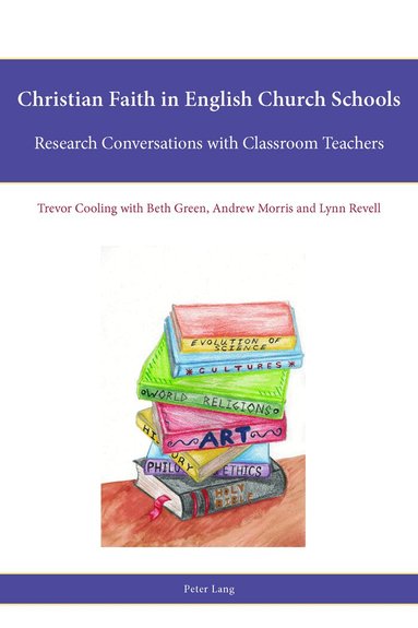 Trevor Cooling, Beth Green, Lynn Revell - Christian Faith in English Church Schools, Häftad
