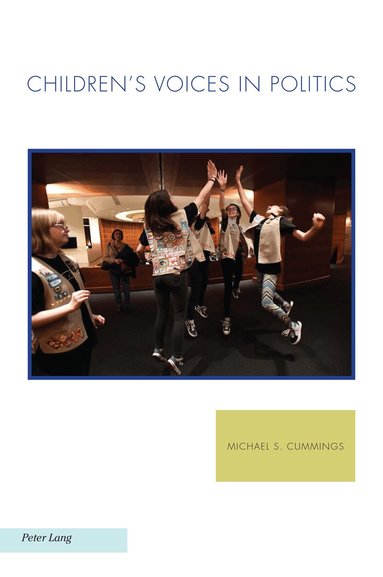 Michael S. Cummings, Raffaella Baccolini, Joachim Fischer - Children's Voices in Politics, Häftad