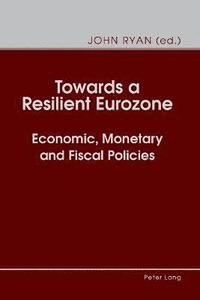 bokomslag Towards a Resilient Eurozone