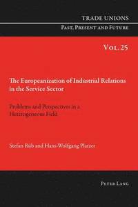 bokomslag The Europeanization of Industrial Relations in the Service Sector