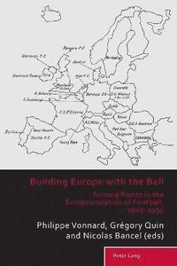 bokomslag Building Europe with the Ball