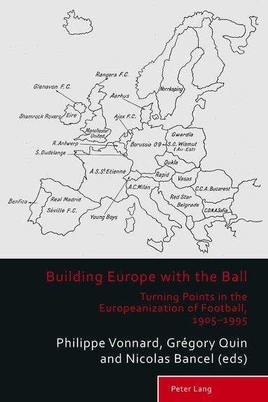 Philippe Vonnard, Nicolas Bancel - Building Europe with the Ball, Häftad