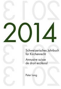 bokomslag Schweizerisches Jahrbuch Fuer Kirchenrecht. Bd. 19 (2014) / Annuaire Suisse de Droit Ecclsial. Vol. 19 (2014)
