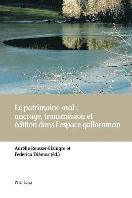 Aurélie Reusser-Elzingre, Federica Diémoz, Aurelie Reusser-Elzingre, Federica Diemoz - Le Patrimoine Oral: Ancrage, Transmission Et Édition Dans l'Espace Galloroman, Häftad