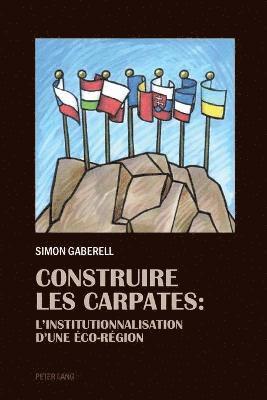 Simon Gaberell - Construire les Carpates, Häftad