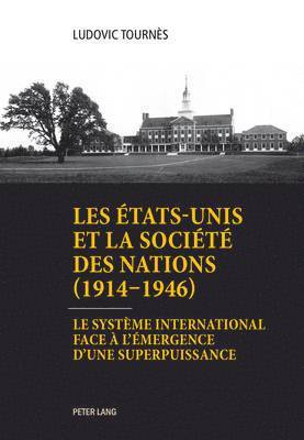 Ludovic Tournès - Les États-Unis et la Société des Nations (1914-1946), Häftad