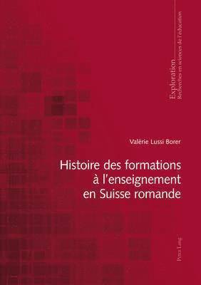 bokomslag Histoire Des Formations  l'Enseignement En Suisse Romande