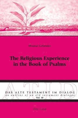 The Religious Experience in the Book of Psalms 1