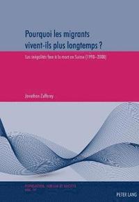 bokomslag Pourquoi Les Migrants Vivent-Ils Plus Longtemps ?