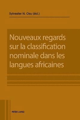 Nouveaux Regards Sur La Classification Nominale Dans Les Langues Africaines 1