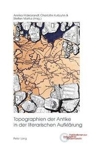 bokomslag Topographien der Antike in der literarischen Aufklaerung