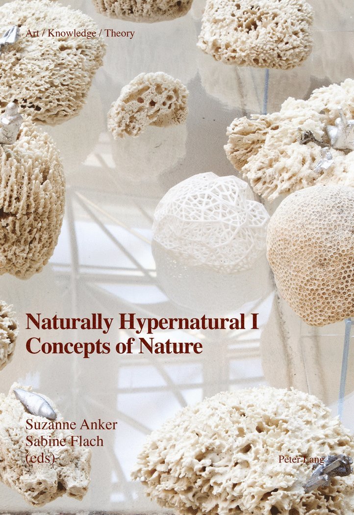 Suzanne Anker, Sabine Flach - Naturally Hypernatural I: Concepts of Nature, Häftad