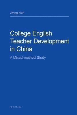 bokomslag College English Teacher Development in China