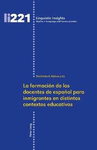 bokomslag La formacin de los docentes de espaol para inmigrantes en distintos contextos educativos