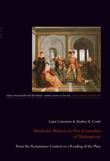 Luisa Camaiora, Andrea A. Conti, Julia Burbulla, Bernd Nicolai - Medicine Matters in Five Comedies of Shakespeare, Häftad