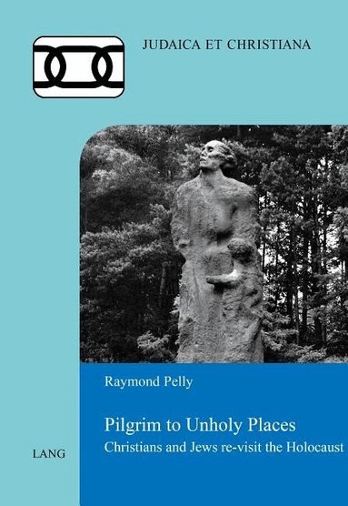 Raymond Pelly, Simon Lauer, Stefan Schreiner - Pilgrim to Unholy Places, Häftad