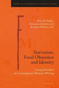 bokomslag Starvation, Food Obsession and Identity