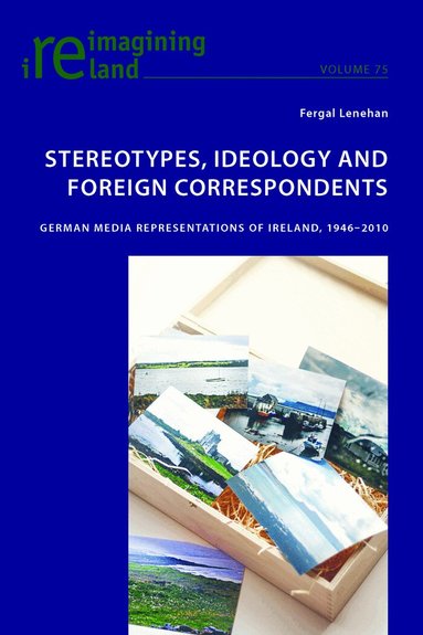 Fergal Lenehan - Stereotypes, Ideology and Foreign Correspondents, Häftad